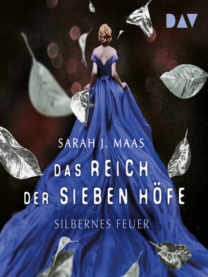 cover image of Silbernes Feuer--Das Reich der sieben Höfe-Reihe, Band 5